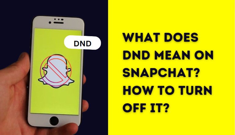 What Does “DND” Mean On Snapchat?