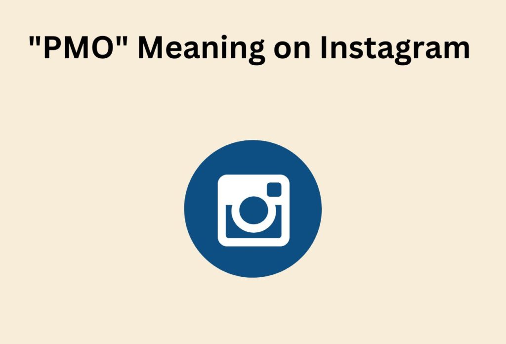 "PMO" is Used on Instagram