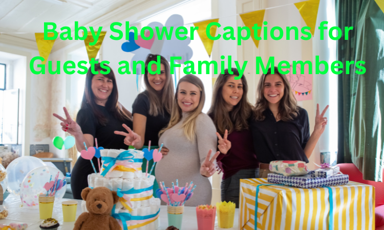 Baby Shower Captions for Guests and Family Members