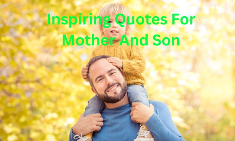 Inspiring Quotes For Mother And Son