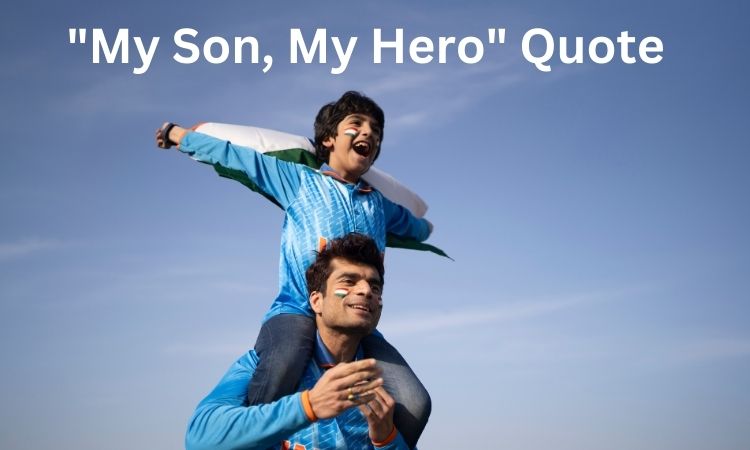 "My Son, My Hero" Quote